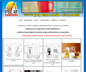 canecasdebrindes.com.br: Canecas Personalizadas|Canecas de Chopp|Brindes Personalizados
Econtre aqui, canecas de chopp de 400 ml a partir de 0,65 a unidade, canecas de chopp em vários modelos e tamanhos para sua escolha, fabrica de canecas de chopp