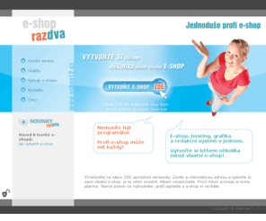 eshop12.cz: E-shop RazDva — Jednoduše profi e-shop
Vytvořte si během několika minut profesionální e-shop