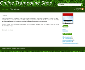 onlinetrampolineshop.com: Trampolines for all
Great site about trampolines with loads of information to help you choose the right one.
