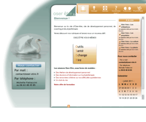 oser-etre.fr: 10. Accueil - Oser-etre.fr : site de l'association oser être
Bienvenue sur le site d’Oser-être, site de développement personnel, de coaching et de phytothérapie. Venez découvrir nos rubriques et lancez-vous un (...)