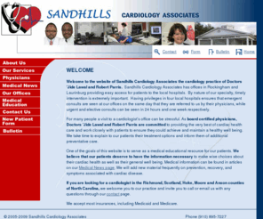 sandhillscardiology.com: Sandhills Cardiology Associates
Welcome to the website of Sandhills 

                                  Cardiology Associates the cardiology practice 

                                  of Doctors 'Jide Lawal and Robert Parris. 

                                  Sandhills Cardiology Associates has offices in 

                                  Rockingham and Laurinburg providing easy 

                                  access for patients to the local 

                                  hospitals.