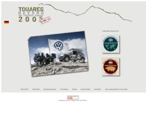 touareg-record.com: TOUAREG RECORD 2005
Die VW Touareg Challenge ist eine neue Herausforderung. Im Januar 2005 geht es mit dem Touareg zum Ojos del Salado nach Chile, der hchste Vulkan der Erde. Dies wird ein neuer Hhenrekord mit dem Touareg von Volkswagen.