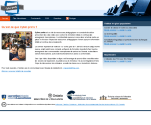 cyber-enseignant.com: Cyber-profs
Cyber-profs est un site de ressources pédagogiques en constante évolution présentant des clips vidéo pour soutenir la formation initiale et continue des enseignants francophones.