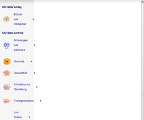 chrisma-verlag.com: Chrisma
Chrisma Verlag und Vertriebssystem,
Bücher, Hörbücher, Schulungen, Seminare, Coachings,  Massagen, Photographie, Kunst, Marmeladen, Liköre, Qi Gong, Homöopathie, Gesundheit, Friede mit der Dunkelheit