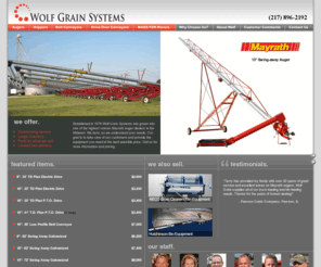 wolfgrain.com: Wolf Grain Systems | Mayrath Auger Dealer
Established in 1978 Wolf Grain Systems has grown into one of the highest volume Mayrath auger dealers in the Midwest.  We farm, so we understand your needs. Our goal is to take care of our customers and provice the equipment you need at the best possible price.