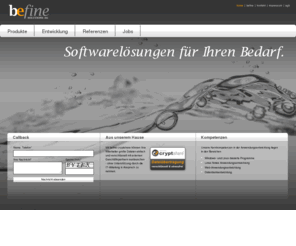 befinesolutions.com: Home >  befine Solutions AG
Individual-Entwicklung und Standardlösungen im Bereich Web, JAVA, Lotus Notes, .NET, Datenbanken.