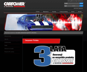 carpower.pl: CarPower - car audio, wzmacniacze, głośniki, subwoofery
car audio, subwoofery, wzmacniacze, głośniki samochodowe, głośniki wysokotonowe, głośniki basowe, kondensator, zestawy głośnikowe, tuning audio, kable