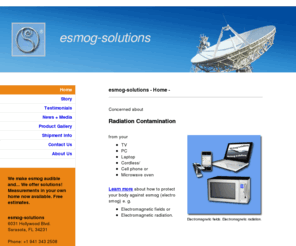 esmog-solutions.info: Concerned about radiation contamination from your TV, PC, Laptop, Cordless/ Cell phone, Microwave oven? - esmog-solutions - Better safe than sorry!
Concerned about radiation contamination from your TV, PC, Laptop, Cordless/ Cell phone, Microwave oven? Harmonization of technically produced radiation (Cell phone, PC, TV, Microwave oven). Innovative WillauTronic® esmog responders.