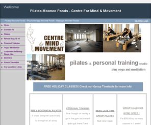 cfmm.com.au: Pilates Moonee Ponds - Centre For Mind & Movement - Pilates Moonee Ponds - Physiotherapy Moonee Ponds - Massage Moonee Ponds
Centre for Mind & Movement
Therapeutic, invigorating, peaceful and pleasurable â Centre for Mind & Movement is revolutionising exercise & well-being in Moonee Ponds.

Walk away feeling fulfilled and ready to take on the rigors of daily life and the unexpected.

Centre for Mind & Movement prides itself on a team of multi-skilled professionals who are driven by their relentless dedication to the health and wellness of the body and mind.

The Centre not only specialises in all forms of Pilates (Studio, Mat, Group Reformer, Pre & Post Natal), but also uses these Pilates Principals as a foundation to all the disciplines offered to achieve complete body awareness and mental stamina in the individual.

The Centre for Mind & Movement caters for everyone from the elite athlete to the non â exerciser!

We pride ourselves on providing Professional Pilates and Personal Training to the communities of Essendon, Ascot Vale, Kensington, Flemington, Brunswick & Moonee Ponds.