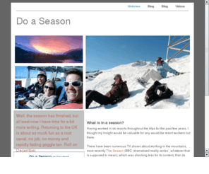 doaseason.info: Do a Season
What it is really like to do a ski season. Advice, anecdotes and gossip