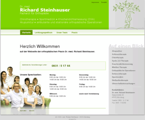 dr-steinhauser.com: Herzlich Willkommen :: Orthopädie in Würzburg – orthopädische Praxis Dr. med. Richard Steinhauser in Würzburg
Dr. med. Richard Steinhauser – Facharzt für Orthopädie, Akupunktur, Chirotherapie, Knochendichtemessung, Orthopädische Operationen, Sportmedizin, Stoßwellentherapie, Ultraschalluntersuchung