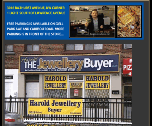 haroldthejewellerybuyer.net: harold the jewellery buyer, Harold Gerstel is Harold The Jewellery Buyer Toronto, ON Home
Go to Harold The Jeweller Buyer to sell gold, jewellery, dimaonds, rings, watches, bracelets, watches. A 25-year veteran Harold Gerstel pays top prices in cash.