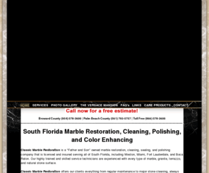 marblerefinishingcompany.com: South Florida Marble Polishing | Cleaning | Sealing | Restoration
Classic Marble Restoration, Specializing in Marble Polishing, Sealing, Honing, Restoration, Marble Refinishing, Marble Cleaning Color Enhancing and Stripping for South Florida including Weston, Miami, Fort Lauderdale, and Miami.