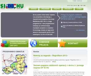 si-hu.eu: EVROPSKO TERITORIALNO SODELOVANJE SI-HU
Na tej spletni strani lahko najdete vse pomembne informacije o Operativnem programu Slovenija-Madžarska 2007-2013. Iz tega programa bo v tem programskem obdobju za sofinanciranje čezmejnih projektov iz sredstev Evropskega sklada za regionalni razvoj in nacionalnih javnih virov namenjeno 32.379.157,00 EUR.