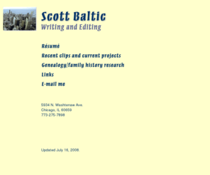 scottbaltic.net: Scott Baltic/Writing and Editing
Scott Baltic Chicago-based freelance writer and editor