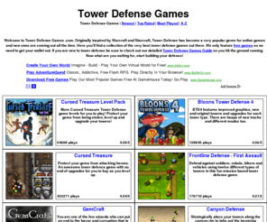 towerdefensegames.com: Tower Defense Games
Play the best tower defense games including Gemcraft, Cursed Treasure, Bloons TD, Ghost Hacker and Desktop Tower Defense for free.  Waves of creeps are waiting... Can you stop them?