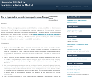 boloniamoratoria.org: Asamblea PDI-PAS de las Universidades Públicas de Madrid · Inicio
Como Asamplea de PDI-PAS de las Universidades Madrileñas estamos integrados en la Coordinadora Estatal de Asambleas PDI-PAS de las Universidades Españolas, constituida el 25 de abril de 2009 en torno a la llamada Declaración de Madrid Por la dignidad de los Estudios Superiores en Europa.