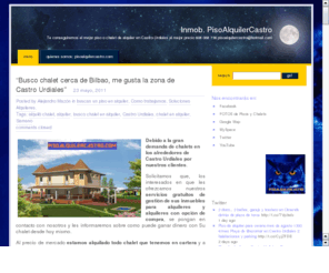 pisoalquilercastro.com: Inmobiliaria PisoAlquilerCastro, Especialistas en pisos de alquiler en Castro-Urdiales
Nuestra Misión es conseguir a nuestros clientes el mejor piso o chalet en alquiler al mejor precio para que disfrute de su estancia en Castro-Urdiales.

La Inmobiliaria PISOALQUILERCASTRO.com está dirigida por Alejandro Mazón y nos podrás encontrar en int