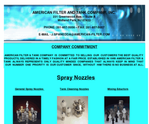 american-filter.com: American Filter & Tank
Distributor of Spray Nozzles,Filtration Equipment, Bag Filters, Panel Filters, located in New Jersey