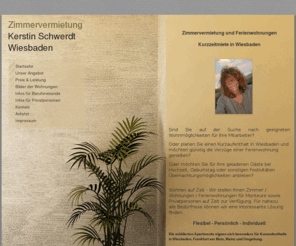 zimmerbund.de: Zimmervermietung Kerstin Schwerdt
Zimmervermietung Kerstin Schwerdt Wiesbaden - Wir bieten Zimmer / Ferienwohnungen auf Zeit