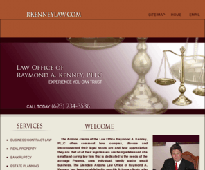 rkenneylaw.com: Phoenix Arizona Attorney,  Raymond Kenney, Law Practice offers
Phoenix Attorney Ray Kenney, offers diverse legal representation. Arizona Law practice consists of bankruptcy,family law, business law, real property and estate planning handles legal disputes with cost efficiency