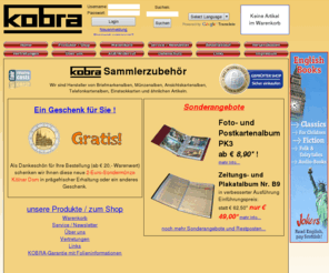 kobra-alben.de: Kobra - Sammlerzubehör: Alles für den Sammler
Kobra,Rudi Schlattner GmbH, Nürtingen, Hersteller von Briefmarkenalben, Münzenalben, Ansichtskartenalben, Einsteckkarten, Folienhüllen u. anderem Sammlerzubehör