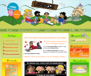 ludibook.fr: Livre personnalisé, personnalisable -  Cadeaux anniversaire pour enfant
Proposez à votre enfant de devenir le héros du livre personnalisé.  Il se reconnait grâce à la personnalisation visuelle et retrouve son prénom, son meilleur(e) copain(ine), papa, maman etc...