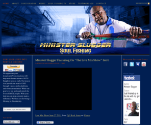 ministerslugger.com: — Minister Slugger – Soul Fishing Media
Home Of Minister Slugger And Soul Fishing Media
