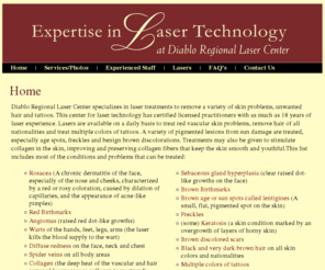 diablolaser.com: Diablo Regional Laser Center
Diablo Regional Laser Center specializes in laser treatments to remove a variety of skin problems, unwanted hair and tattoos.