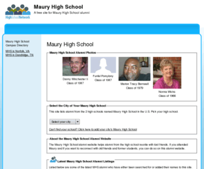 mauryhighschool.org: Maury High School
Maury High School is a high school website for alumni. Maury High provides school news, reunion and graduation information, alumni listings and more for former students and faculty of Maury High School