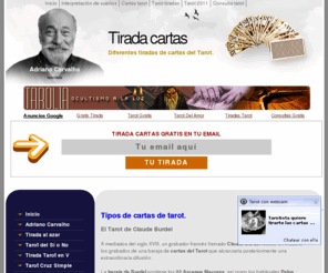 tirada-cartas.es:   | Tirada de cartas del tarot para 2010.
Diferentes formas de tiradas del Tarot por el tarotista Adriano Carvalho. Tirada de cartas del tarot gratis. Tarot gratis 2010.