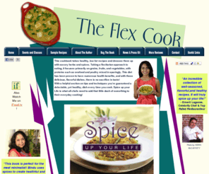 bindugrandhi.com: Spice Up Your Life: The flexitarian way - A heart healthy flexitarian cookbook by Bindu Grandhi . A new guide to flexitarianism.
“An incredible collection of well-seasoned, flavorful,and healthy recipes. It will truly spice up your life!” - Chef Emeril Lagasse. A flexitarian cookbook by Bindu Grandhi.