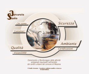 studiocurcuruto.it: Studio Curcuruto - Consulenze ambiente qualit e sicurezza
Sito dello Studio Curcuruto - Consulenze, ambiente, qualit e sicurezza, ubicato a Messina in Via Monsignor D'Arrigo is. 400, 13/E. Languages=Italiano