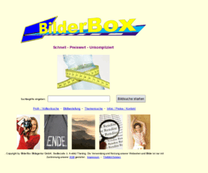 bildbox.biz: ~ >  BilderBox Bildagentur * Schnell * Preiswert * Unkompliziert
Bildagentur mit Profifotos zum günstigen Preis. Suchen Sie Ihr gewünschtes Bild in unserer schnellen Online-Bildersuche mit mehr als 53.000 Suchbegriffen. Sofortiger Download der Bilder.