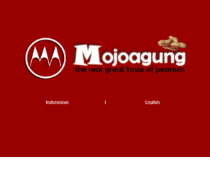 mojoagung.com: Mojoagung - The Real Great Taste of Peanuts
Mojoagung - The Real Great Indonesian Taste of Peanuts
