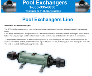 poolexchangers.com: The SEC Pool Exchanger Line of heat exchangers is designed to perform at high fluid velocities with low pressure drops and is available in 316L
