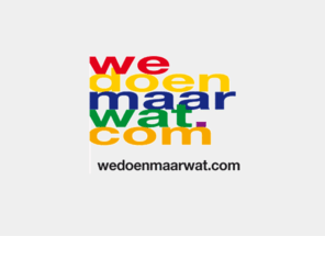 wedoenmaarwat.com: We doen maar wat
We doen maar wat