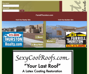 ftchomes.info: Farrell Thurston.com - Las Cruces, NM -FarrellThurston.com- Homes and Land for Sale - New Home Builder and Construction
Welcome to FarrellThurston.com, your online guide to homes for sale, new home construction, and selling your home in Las Cruces, New Mexico.