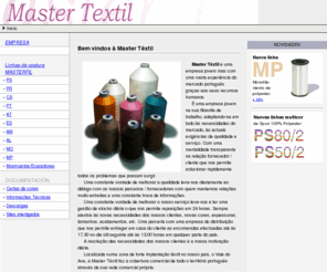 mastertextil.com: Mastertextil. Linhas de costura
 Master Têxtil apresenta-se aos seus clientes através das Masterfil, uma vasta gama de linhas de costura, pensada para cobrir todas as necessidades da indústria de confecção de vestuário.