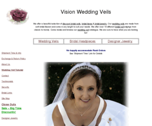 visionveils.com: Vision Veils Discount Wedding Veils, Bridal Veils, Wedding Veils, WeddingTiaras
Beautiful discount wedding veils, bridal veils & bridal tiaras. Wedding veils with pearls or rhinestones. Friendly customer service & quality veils