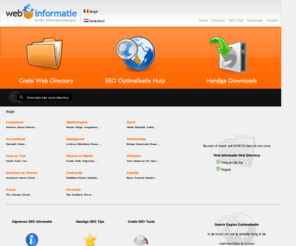 web-informatie.be: Web-Informatie SEO Directory België
Web-Informatie is een informatieve startpagina met een kwalitatieve (gratis) directory service gekoppeld aan enkele handige SEO (Search Engine Optimalisatie) artikelen, handige tools en gratis downloads. Twijfel dus niet en meld je link nu gratis aan!