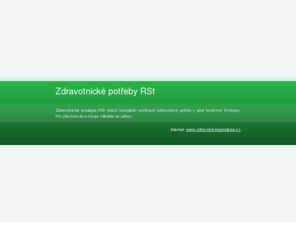 zdravotnicke-potreby.biz: Zdravotnické potřeby RSt e-shop
Zdravotnická prodejna RSt s plně funkčním e-shopem. Kompletní sortiment zdravotnických potřeb.