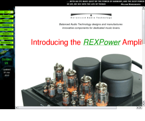 balanced.com: Balanced Audio Technology
Balanced Audio Technology's site contains Adobe Acrobat PDF and HTML-based descriptions and specifications of current products (specialty home audio electronics), engineering white papers, interactive guided tours, dealer and distributor locators, and more.