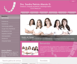 drasandraalarcon.com: ..:: Dra Sandra Alarcon ::..
Satisfacer las necesidades y expectativas de los pacientes mediante la realización de tratamientos de salud y estética oral de manera responsable, con altos estándares de calidad y servicio, apoyados en alta tecnología, materiales de excelente calidad, personal idóneo y altamente calificado.