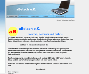 abetsch.com: aBetsch e.K.  Startseite
Internet, ISDN, VOIP, WLAN und netzwerke für ihr Büro oder ihren Laden.