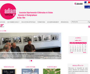 adiam67.com: ADIAM 67 - Association Départementale d'Information et d'Action Musicales et Chorégraphiques dans le Bas-Rhin
L'Association Départementale d'Information et d'Action Musicales et Chorégraphiques dans le Bas-Rhin est le partenaire privilégié pour le développement de la politique musicale et chorégraphique du Conseil général et le relais de l’État/Ministère de la Culture.