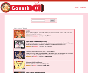 ganeshatv.com: GaneshTv.com , Web Tv for Ganesha
Search Youtube Videos for Ganesh