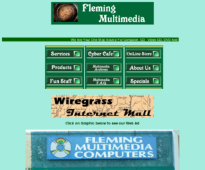 flemingmultimedia.com: Fleming Multimedia Group Home of MPEG,Video CD and DVD
Home of MPEG,Video CD and DVD. One  stop source for computer, multimedia and internet solutions