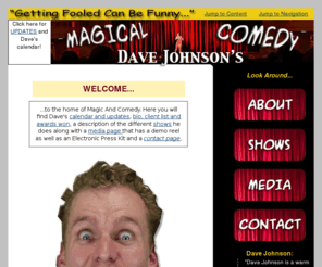 magicalcomedy.com: MAGICAL COMEDY HOMEPAGE
Welcome to Magical Comedy, the premiere entertainment company ran by Dave Johnson