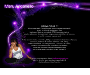 maruariganello.com: Maru Ariganello – Locutora – Locuciones para radio y televisión – Doblajes – Artisticas - Eventos
Sitio Personal de Maru Ariganello, Locutora integral de radio y televisión,realizo publicidades para radio y televisión, Actings, Doblajes, IVR, Narración de documentales en castellano neutro